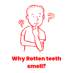 why do rotten teeth smell?